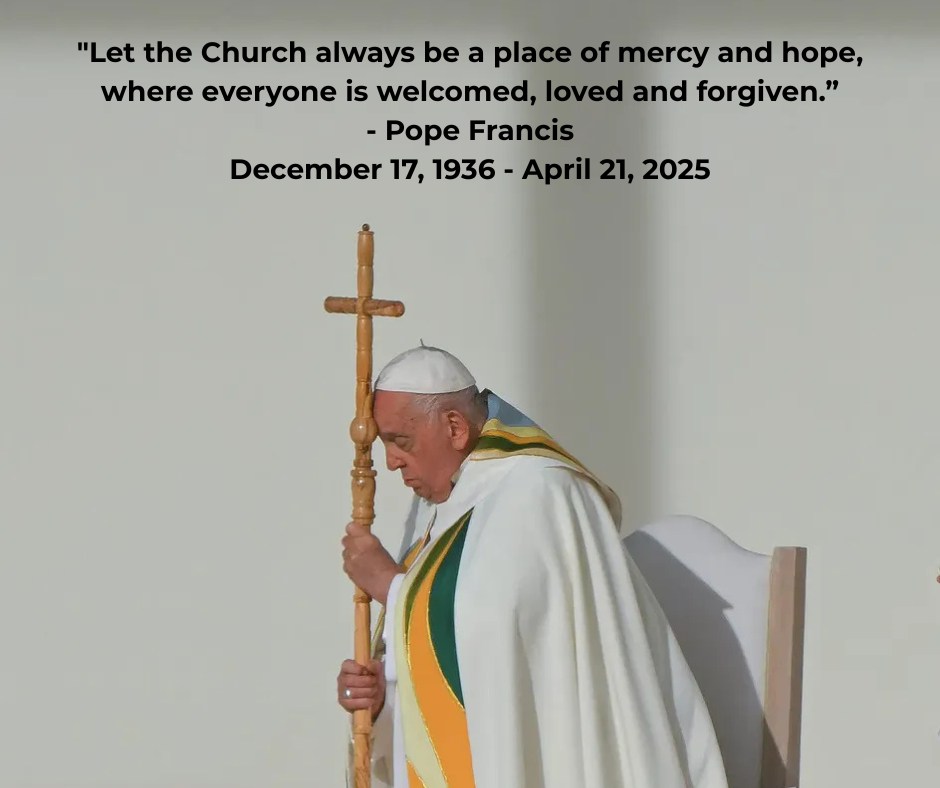 First - We give thanks for the life of Pope Francis, and ministry and ...