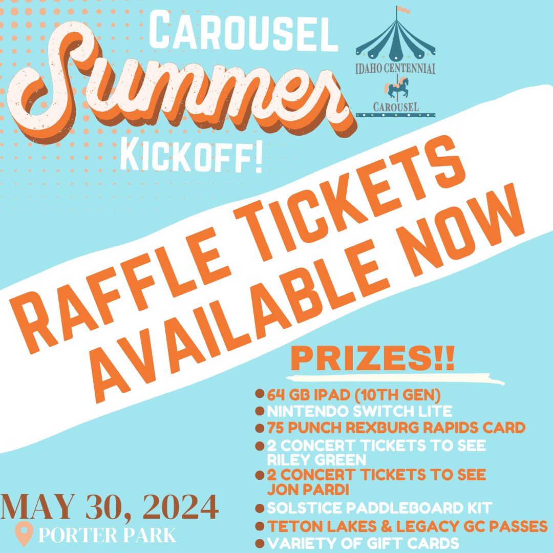 Rexburg - Purchase your 2025 Carousel Summer Kickoff raffle tickets and ...