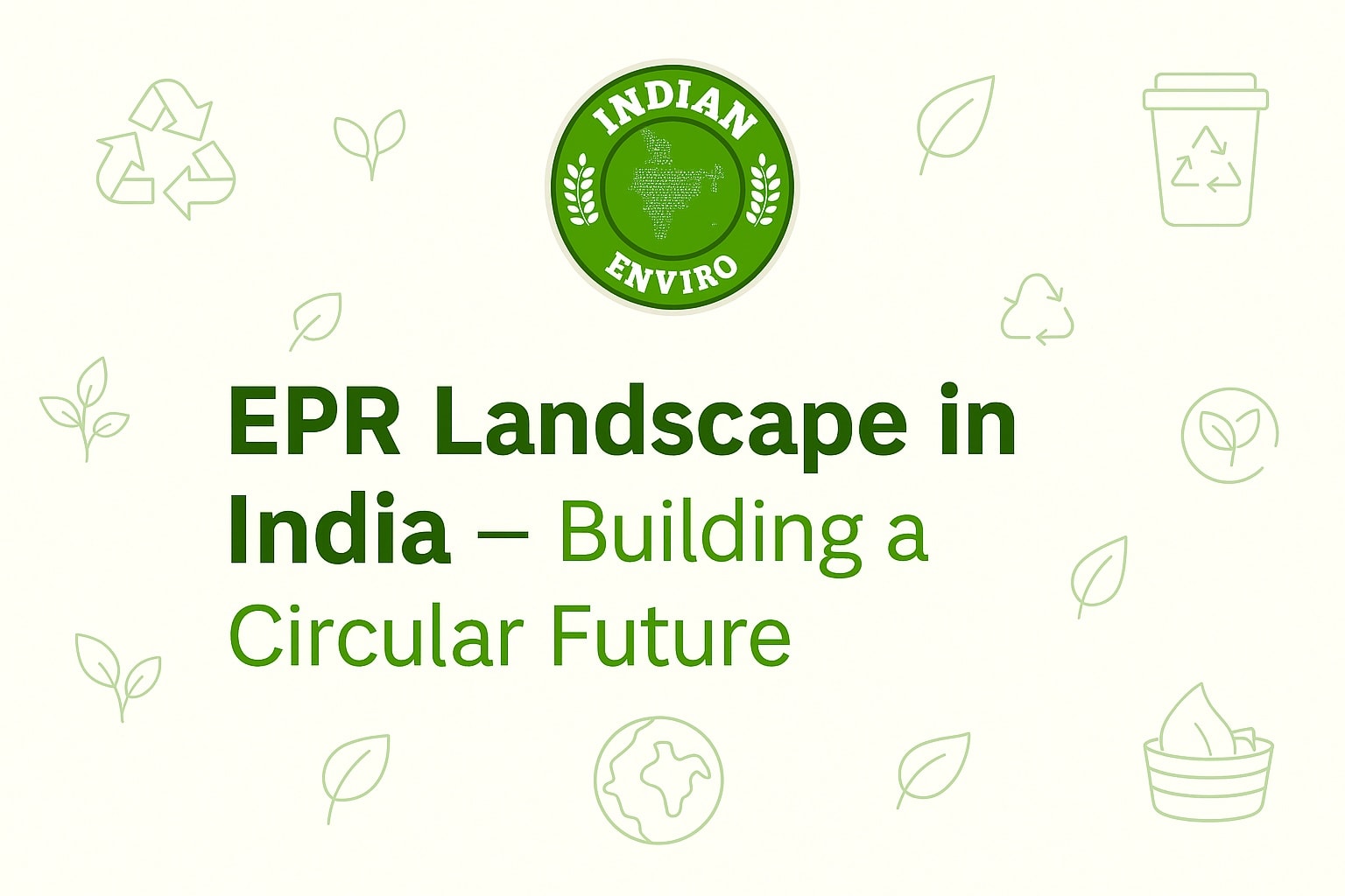 Indian - ♻️ EPR Landscape in India – At a Glance Extended Producer ...