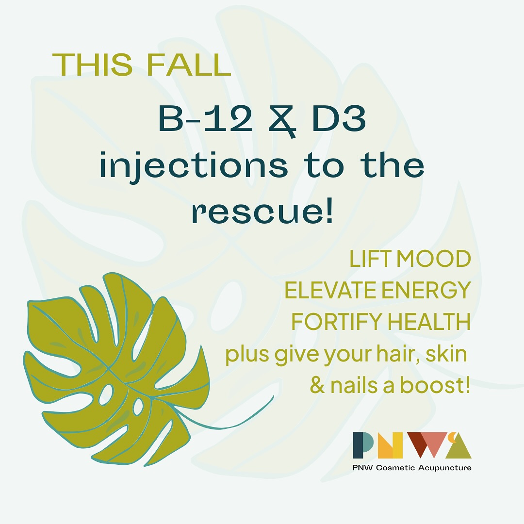 🍁 This Fall: B-12 & D3 to the... - PNW Cosmetic Acupuncture | Facebook