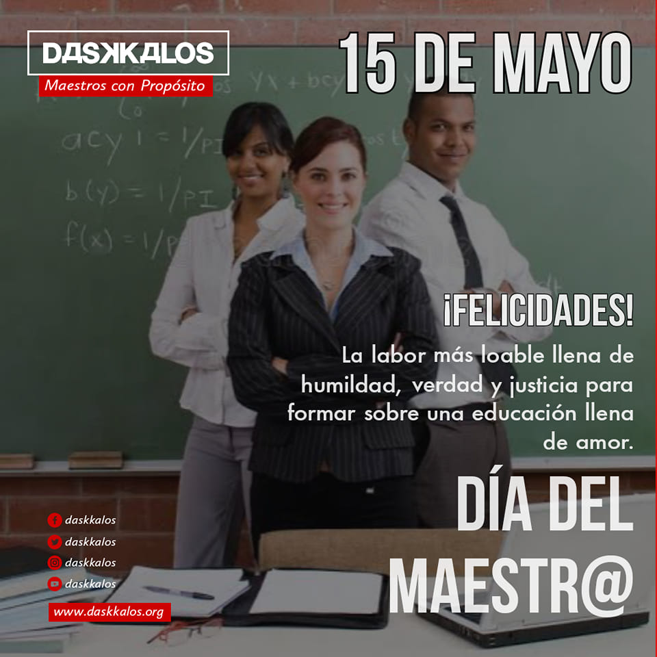 Daskkalos - 15 de mayo, día del Mestr@. La labor más loable llena de ...