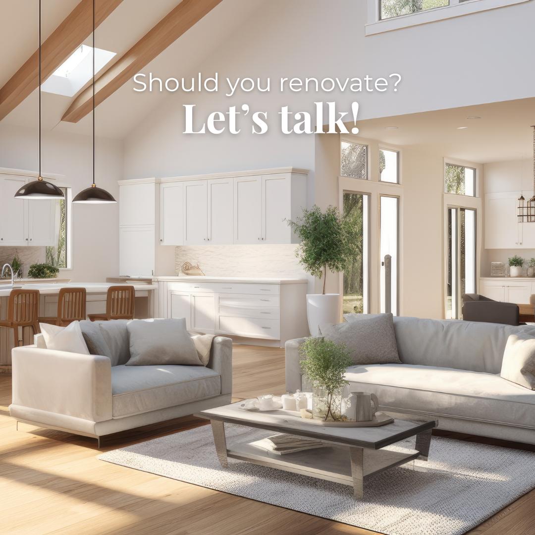 Steve - Should You Renovate? Let’s Talk! Thinking about renovating but ...