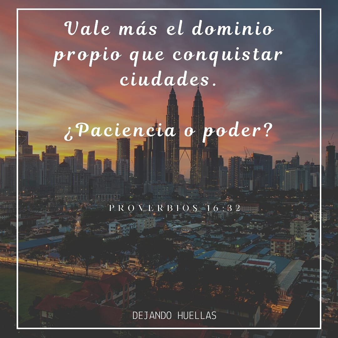 Dejando - Vale más el dominio propio que conquistar ciudades.🌇 ...