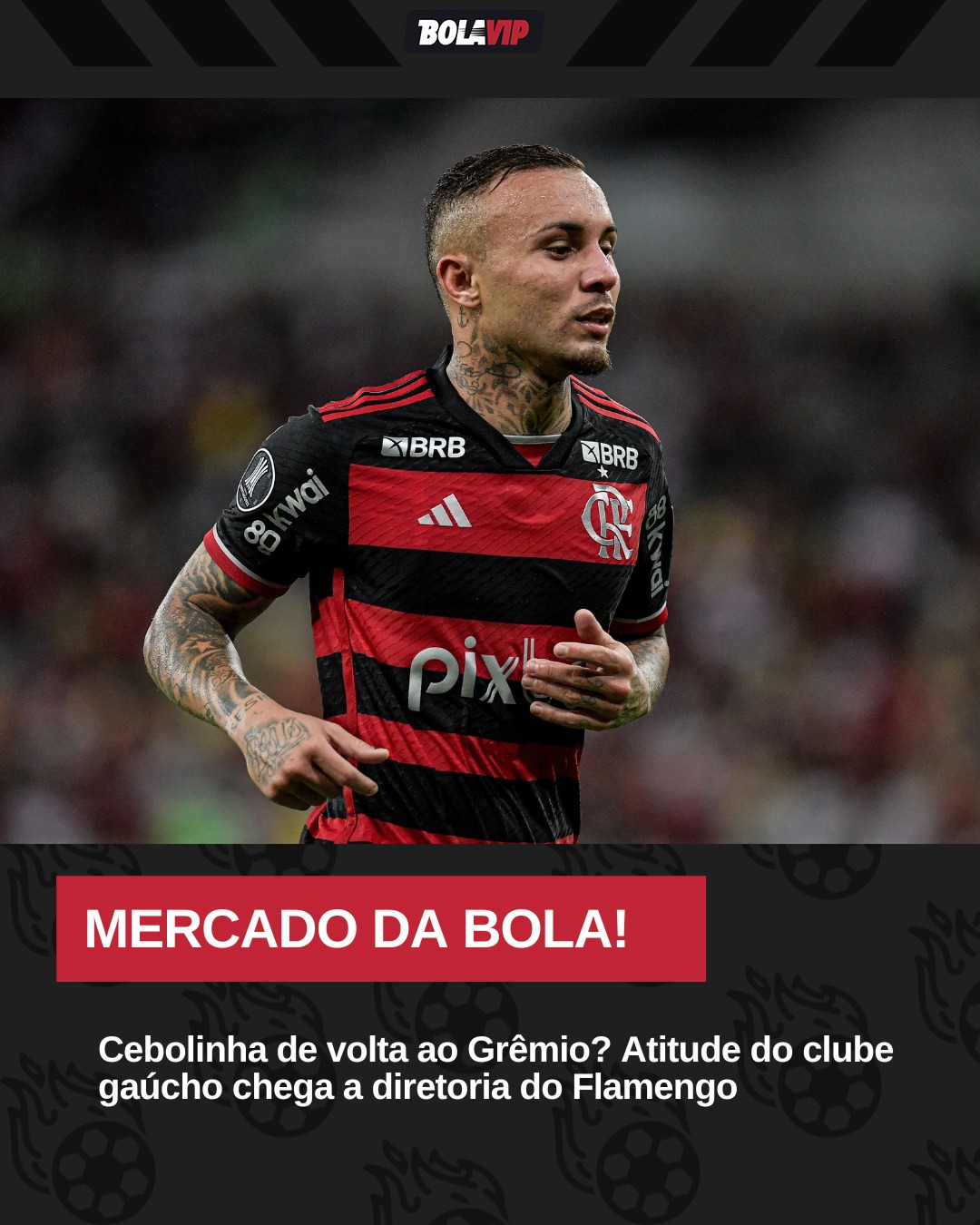Maior Torcida - ⚠️ Saída de Everton Cebolinha do Flamengo recebe ...