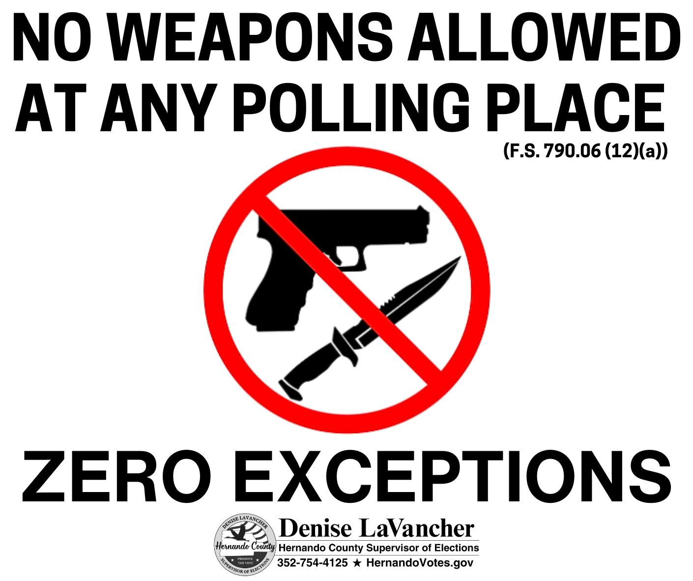 Hernando - NO WEAPONS ALLOWED AT ANY POLLING PLACE ZERO EXCEPTIONS (F.S ...