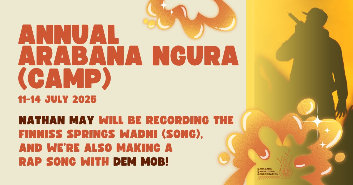 Arabana - DEM Mob and Nathan May to feature at our Arabana Ngura (Camp ...