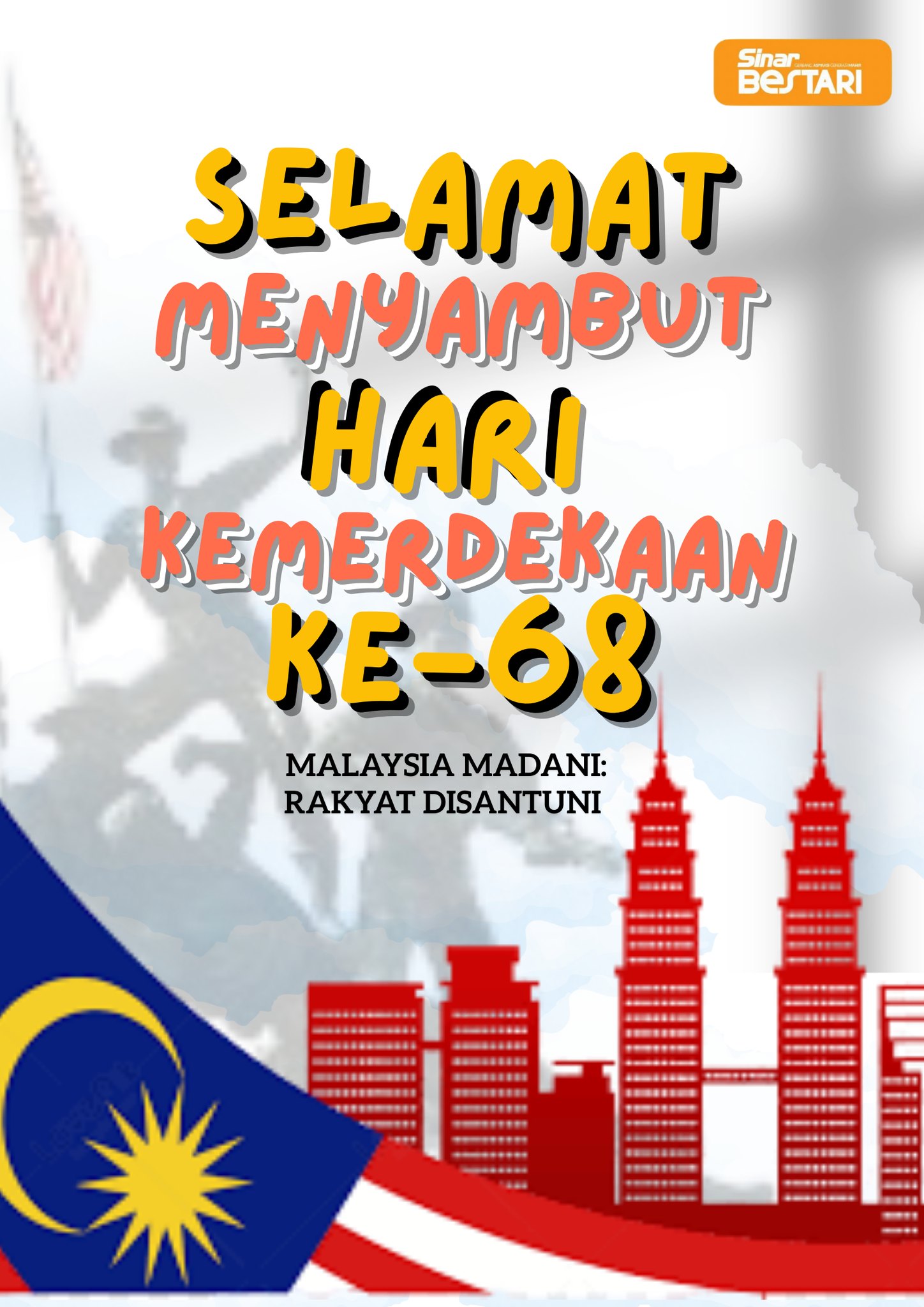SinarBestari - Hari Kemerdekaan bukan sekadar tarikh, tetapi lambang ...
