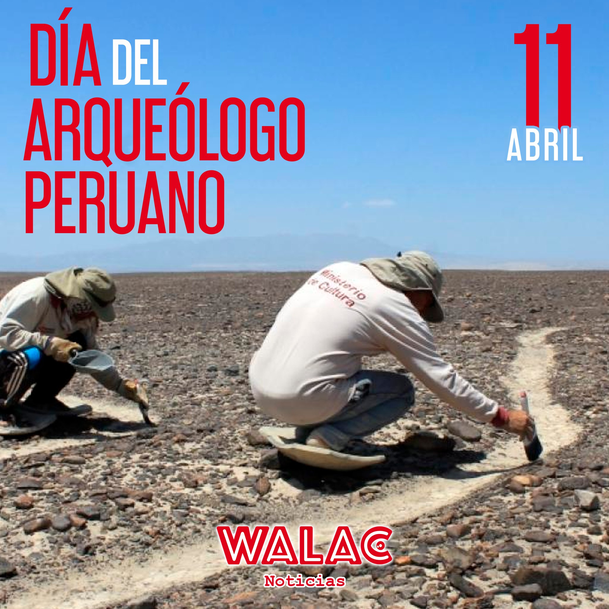 Walac - [DÍA DEL ARQUEÓLOGO PERUANO] Cada 11 de abril, en honor al ...