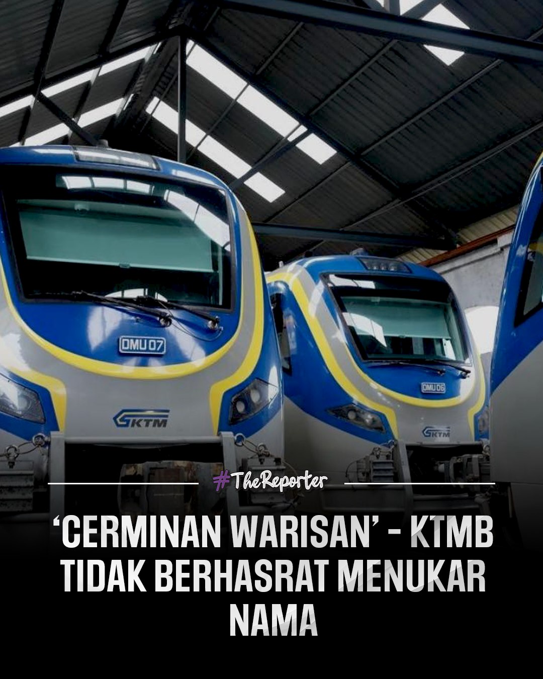 The Reporter - Katanya, walaupun nama Keretapi Tanah Melayu ...