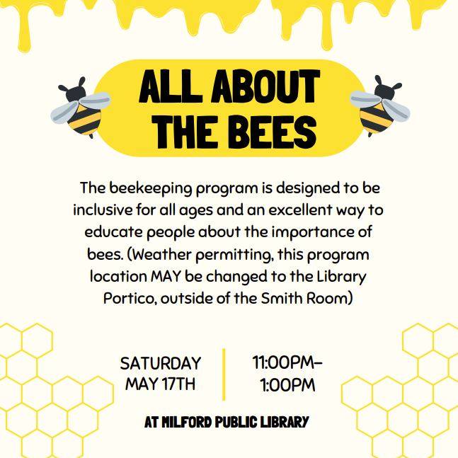 Milford - What do bees do, and why are they important? Join us in ...