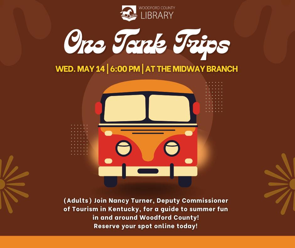 Woodford - ⛽️ One Tank Trips 📍 Midway Branch 🗓️ Wed, May 14 | 6–7 PM ...