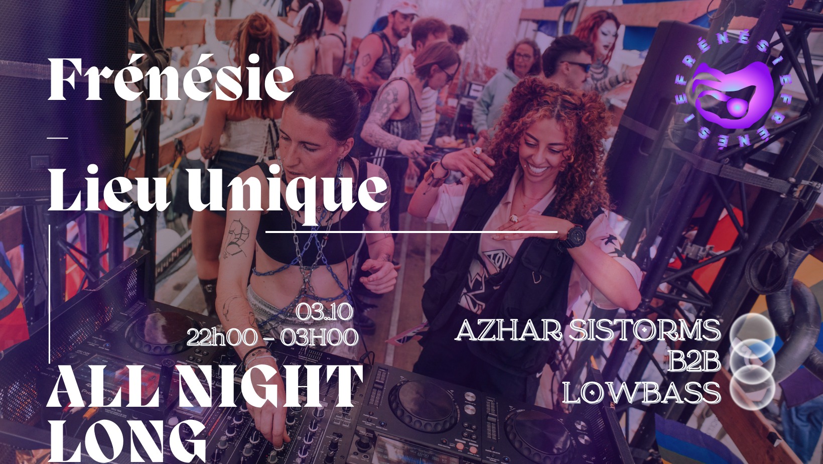 Frénésie @ Lieu Unique w/ AZHAR SISTORMS & LOWBASS