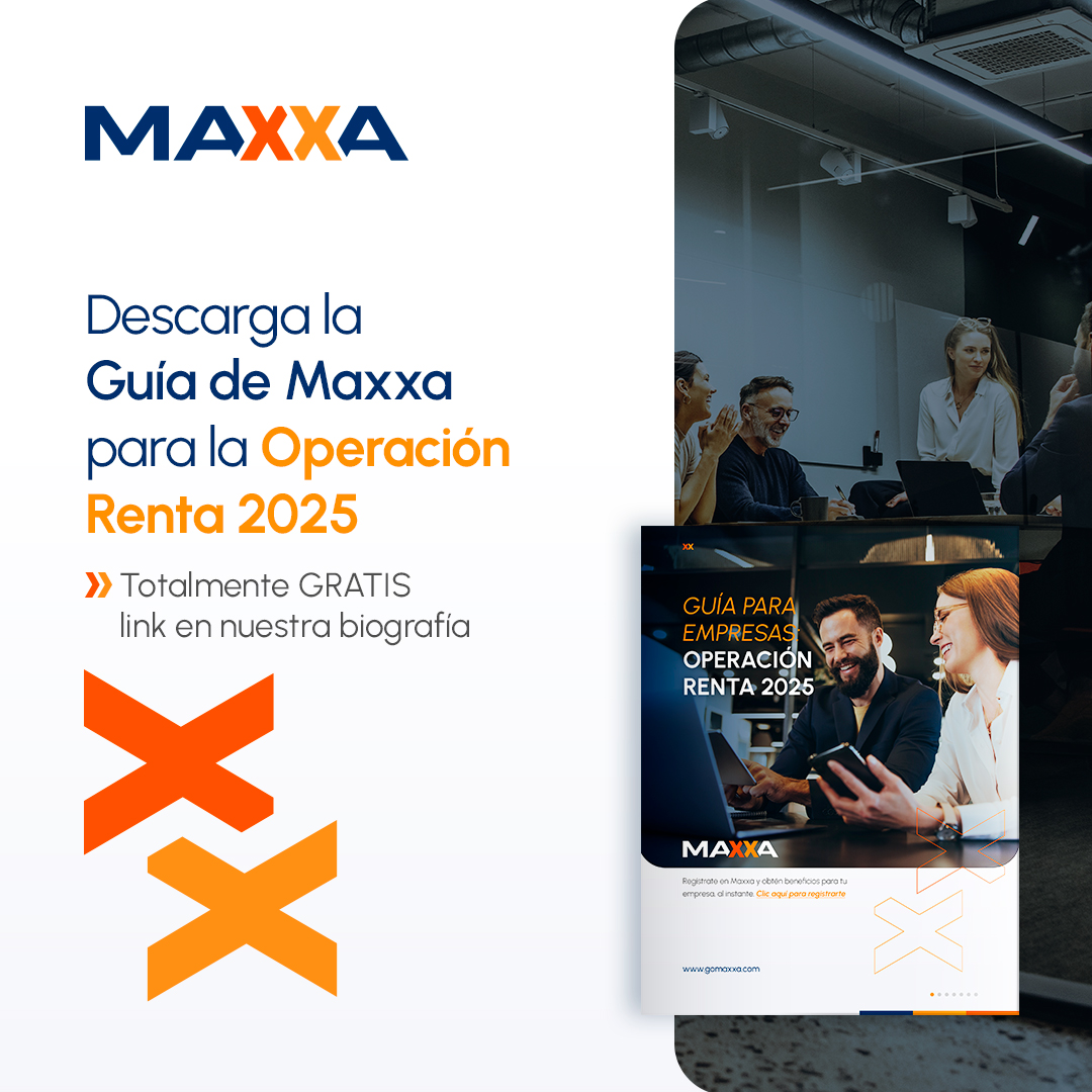 Maxxa - 📢 Operación Renta 2025: ¡Prepárate con Maxxa! 📢... | Facebook
