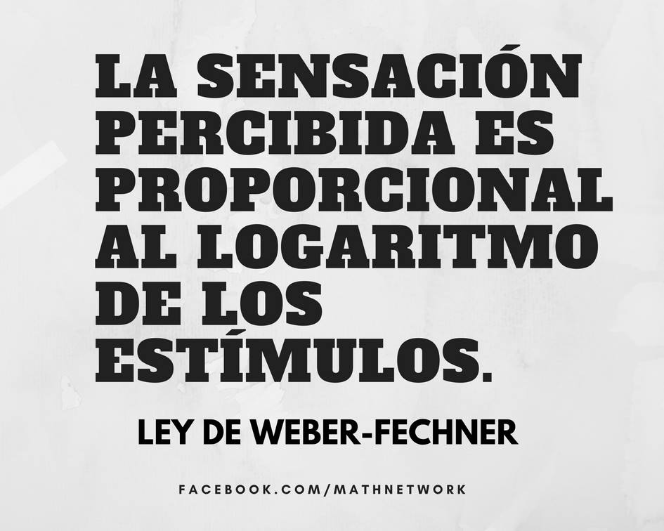 Mathnetwork - La sensación percibida es proporcional al...