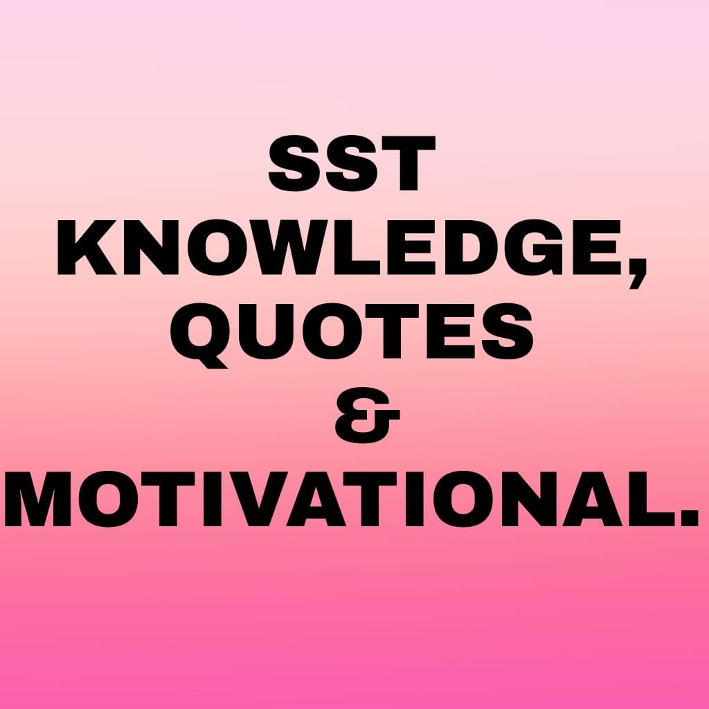 Sst knowledge, Quotes & Motivational