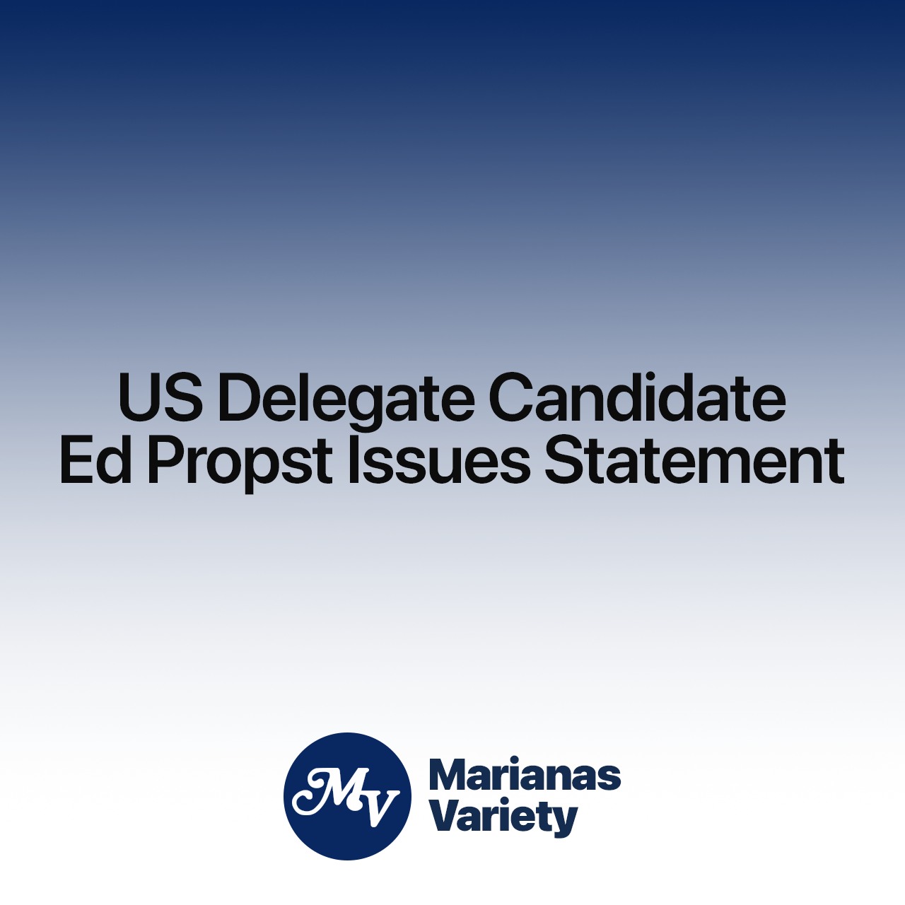 Ed Propst, candidate for... - Marianas Variety News & Views