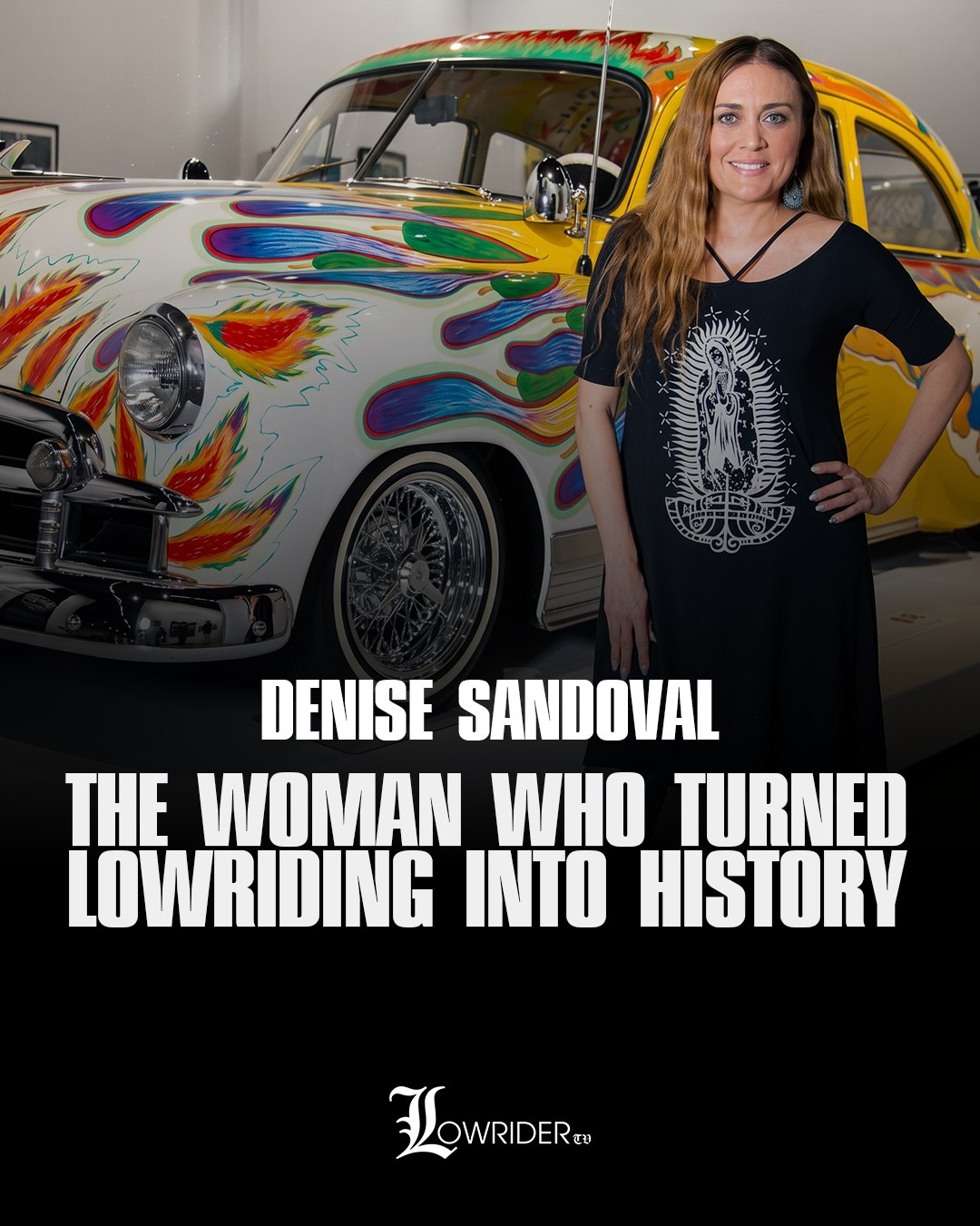 Denise Sandoval helped bring lowrider culture from the streets