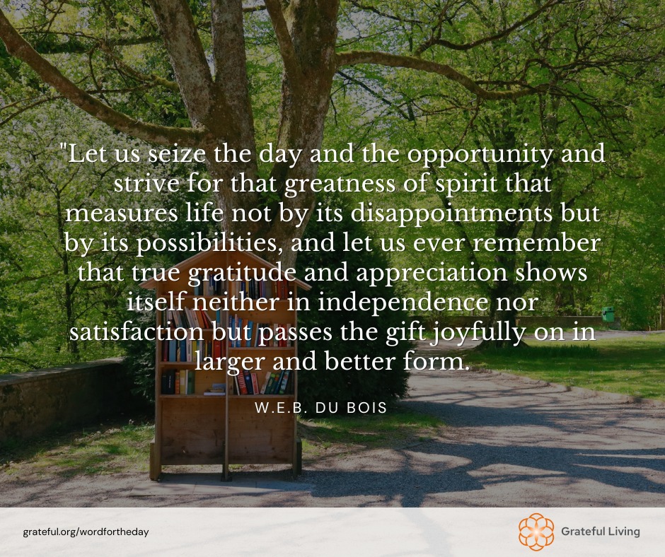 Grateful - "Let us seize the day and the opportunity and strive for ...