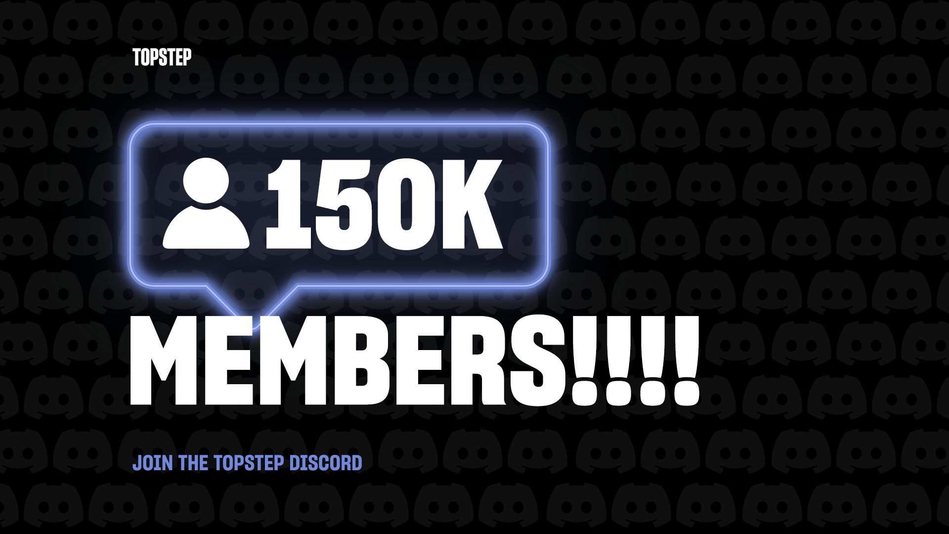 Topstep - 🎉 150,000 TRADERS STRONG! Our Discord just hit 150K members ...