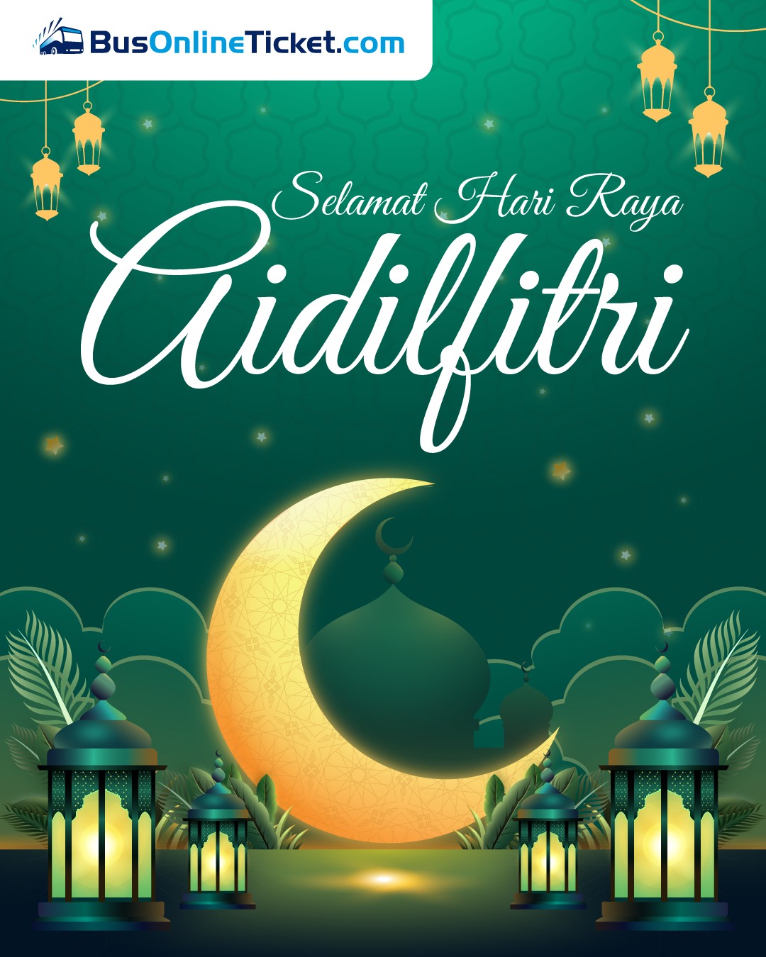 BusOnlineTicket.com - Semoga hari raya kali ini penuh dengan ...