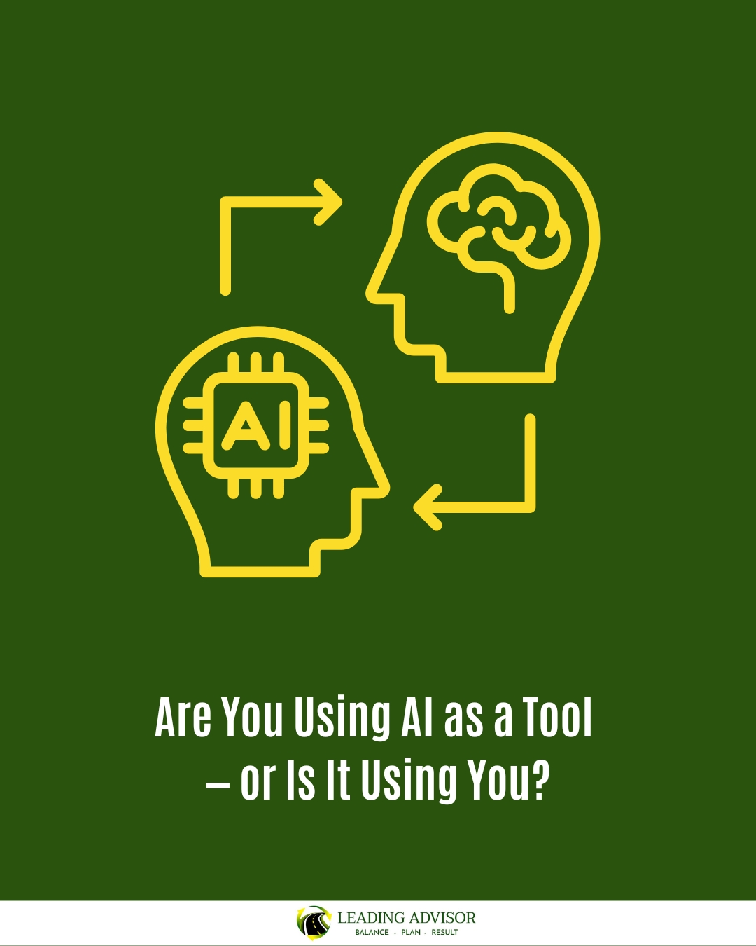 Leading - Are You Using AI as a Tool — or Is It Using You? AI tools ...