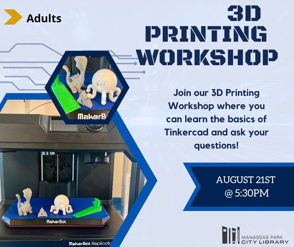 Manassas - Learn the basics of TinkerCAD and 3D printing in a workshop ...