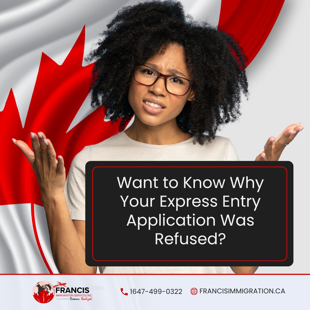 Francis - Do you want to understand the reasons for an Express Entry ...