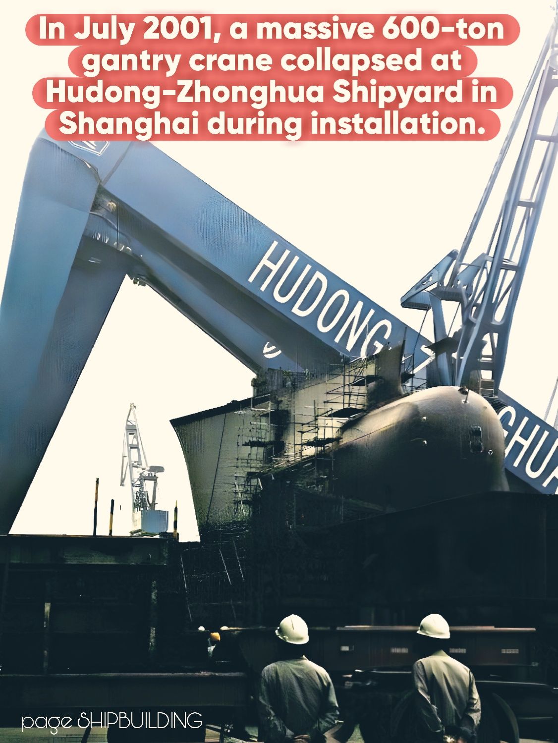 ꜱʜɪᴘʙᴜɪʟᴅɪɴɢ - In July 2001, a massive 600-ton gantry crane collapsed ...