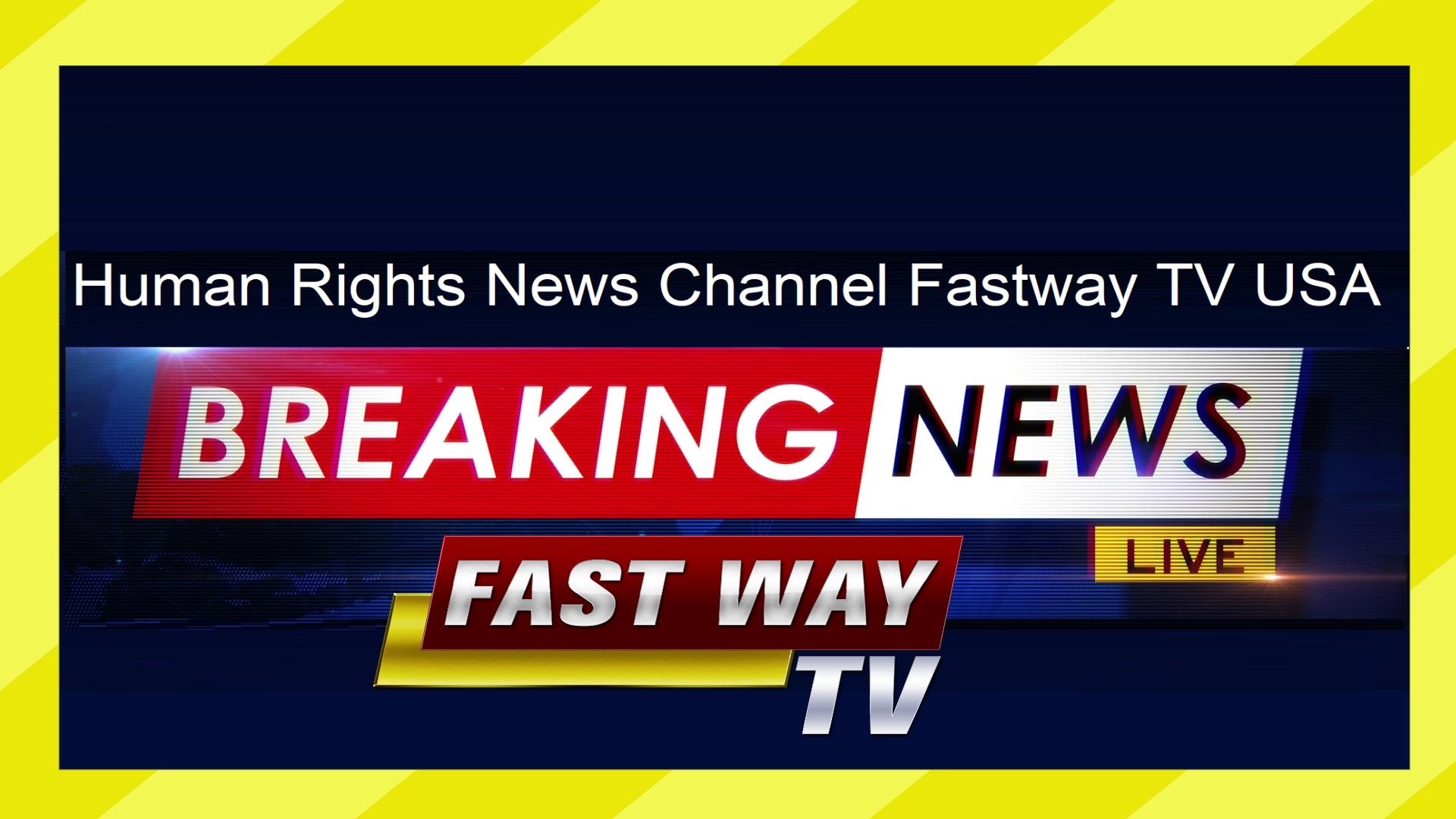 Human Rights News Channel Fastway