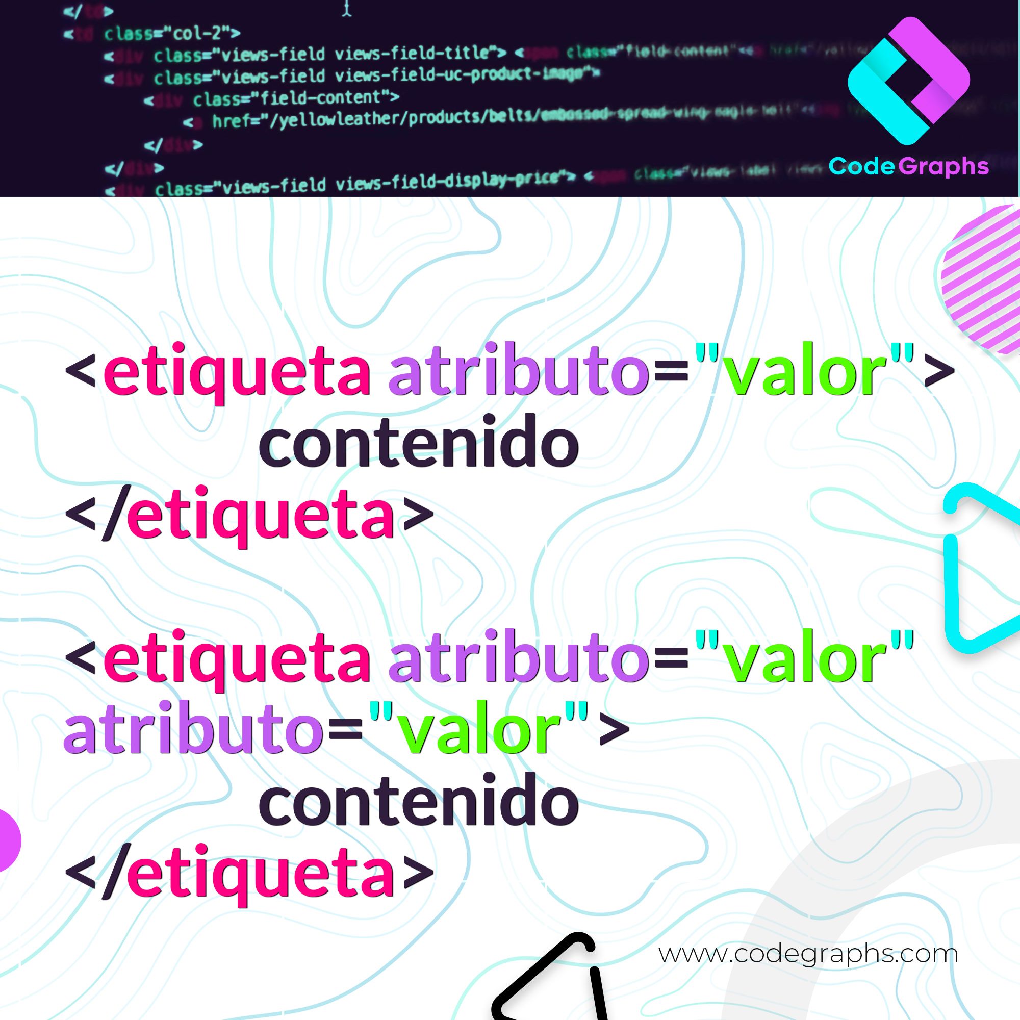 Code Graphs - ATRIBUTOS Y VALORES Los elementos en HTML...