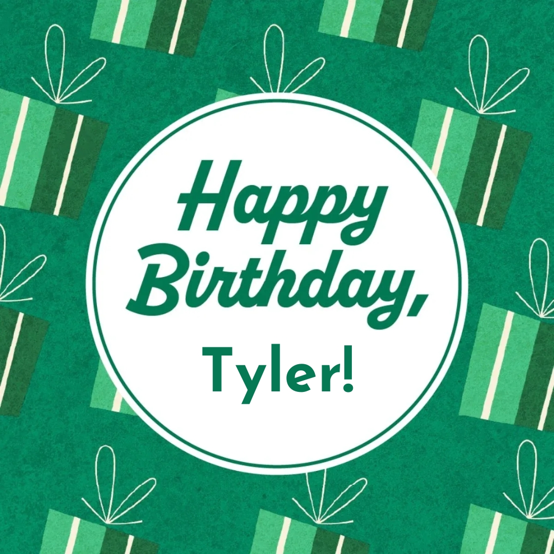 The Cloverleaf - Happy Birthday, Tyler! We appreciate all you do for ...