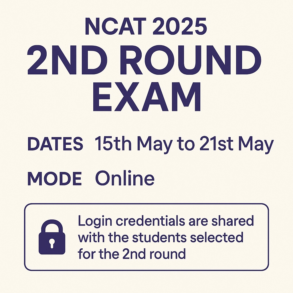 National - 🎯 NCAT 2025 – 2nd Round Exam Alert! 📅 Exam Dates: 15th May ...