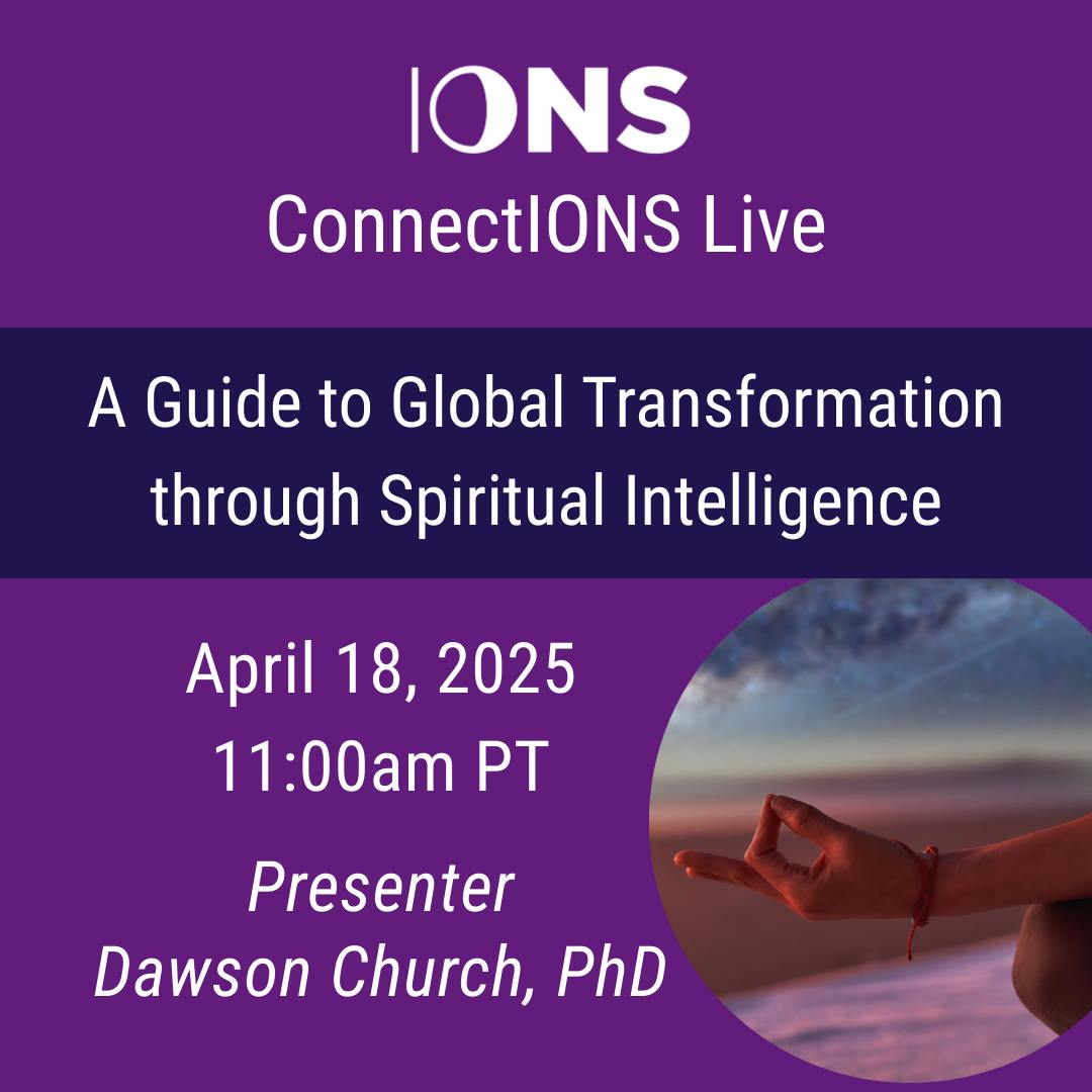 Institute of Noetic Sciences (IONS) | Novato CA