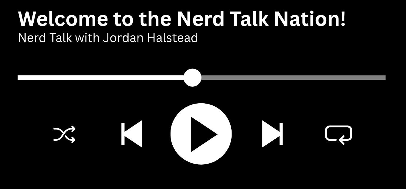 Nerd Talk with Jordan Halstead