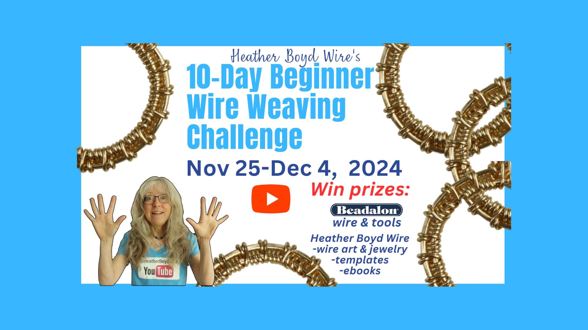 The 10-Day Beginner Wire Weaving... - Heather Boyd Wire | Facebook