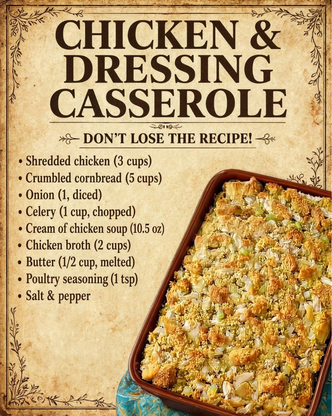 🍗 Chicken & Dressing Casserole Old-fashioned comfort food at its best—tender chicken, savory cornbread dressing, and a creamy center baked until golden. Ingredients: * 3 cups shredded cooked chicken * 5 cups