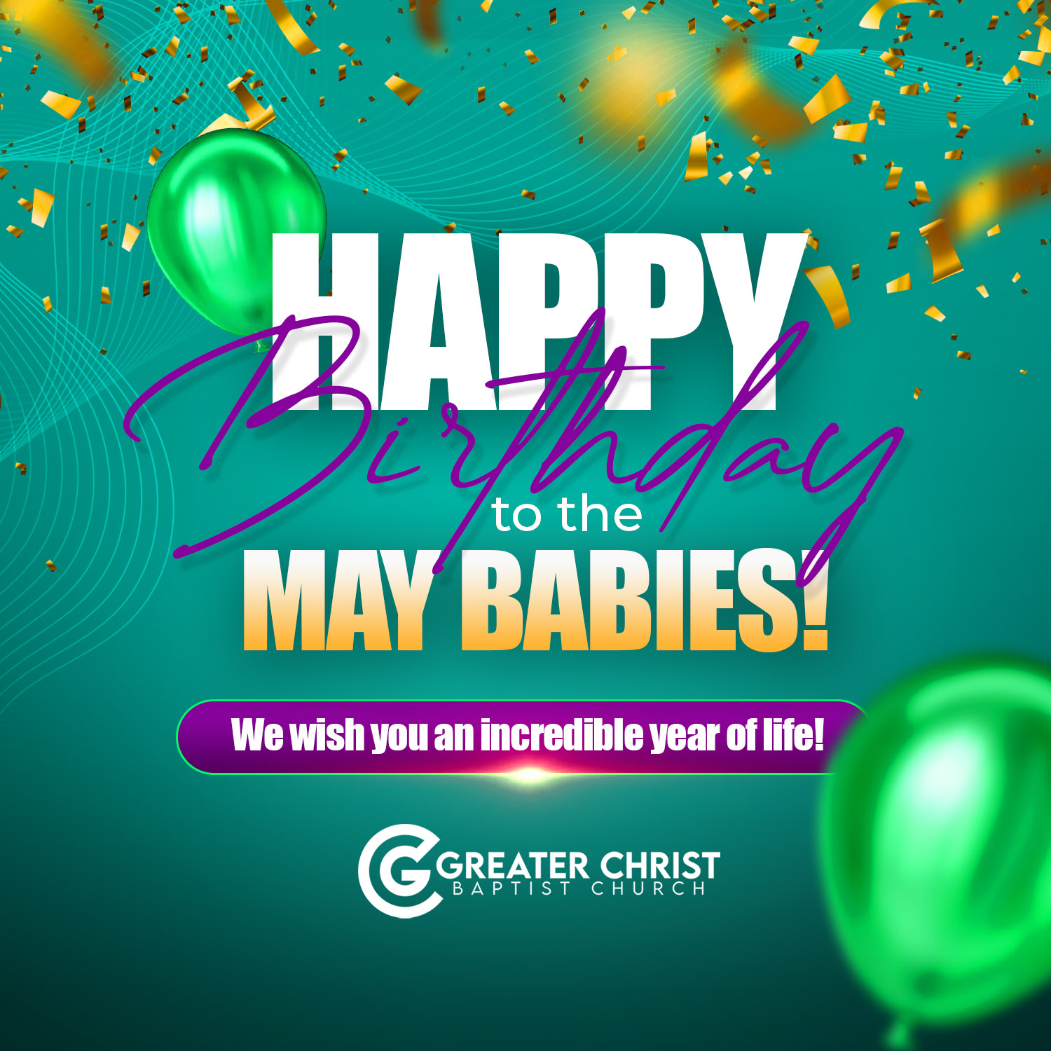 Greater - Happy Birthday to the May Babies of Greater Christ! We wish ...