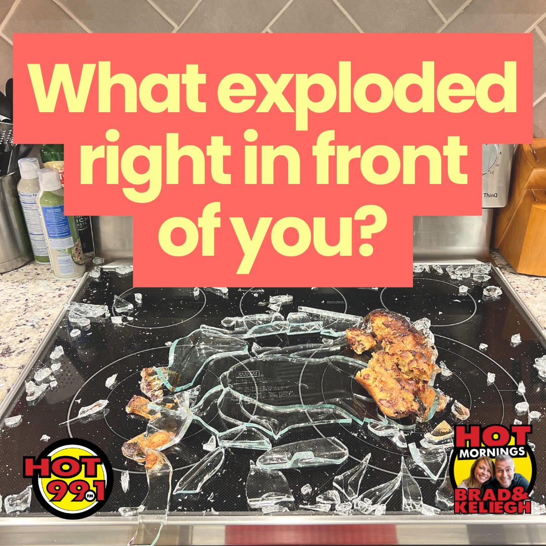 HOT 99.1 FM - Keliegh had a lasagna dish explode right in...