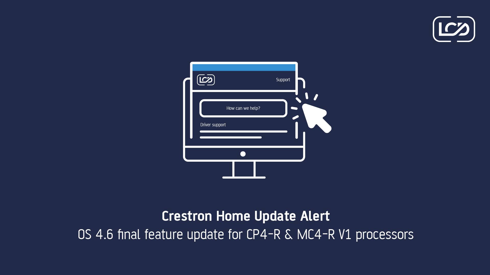 LCD - 🚨 Crestron Home Update Alert 🚨 From June 30th, 2025, OS 4.6 will ...
