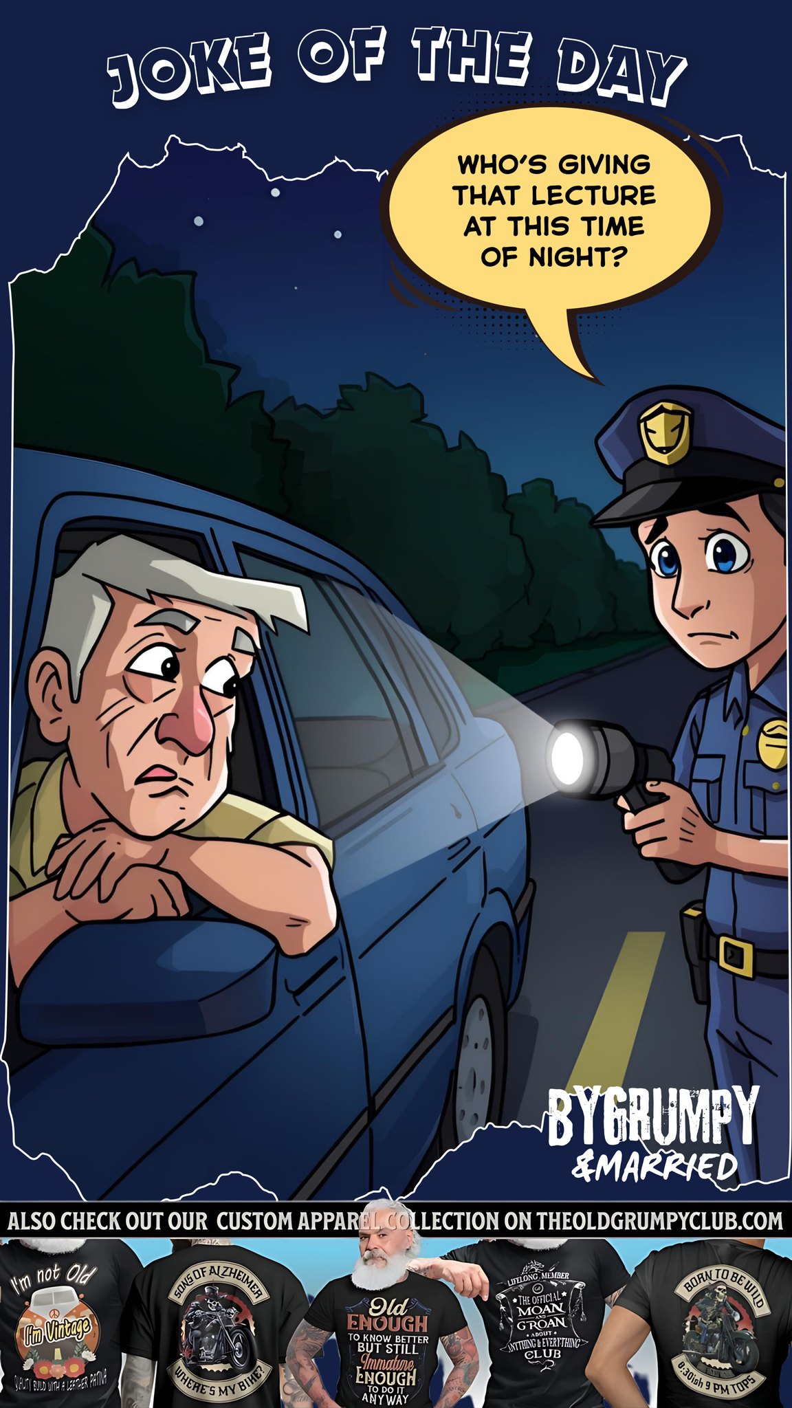 Grumpy - Joke of The Day 😂😂😂 I was stopped by the police around 2 a.m ...