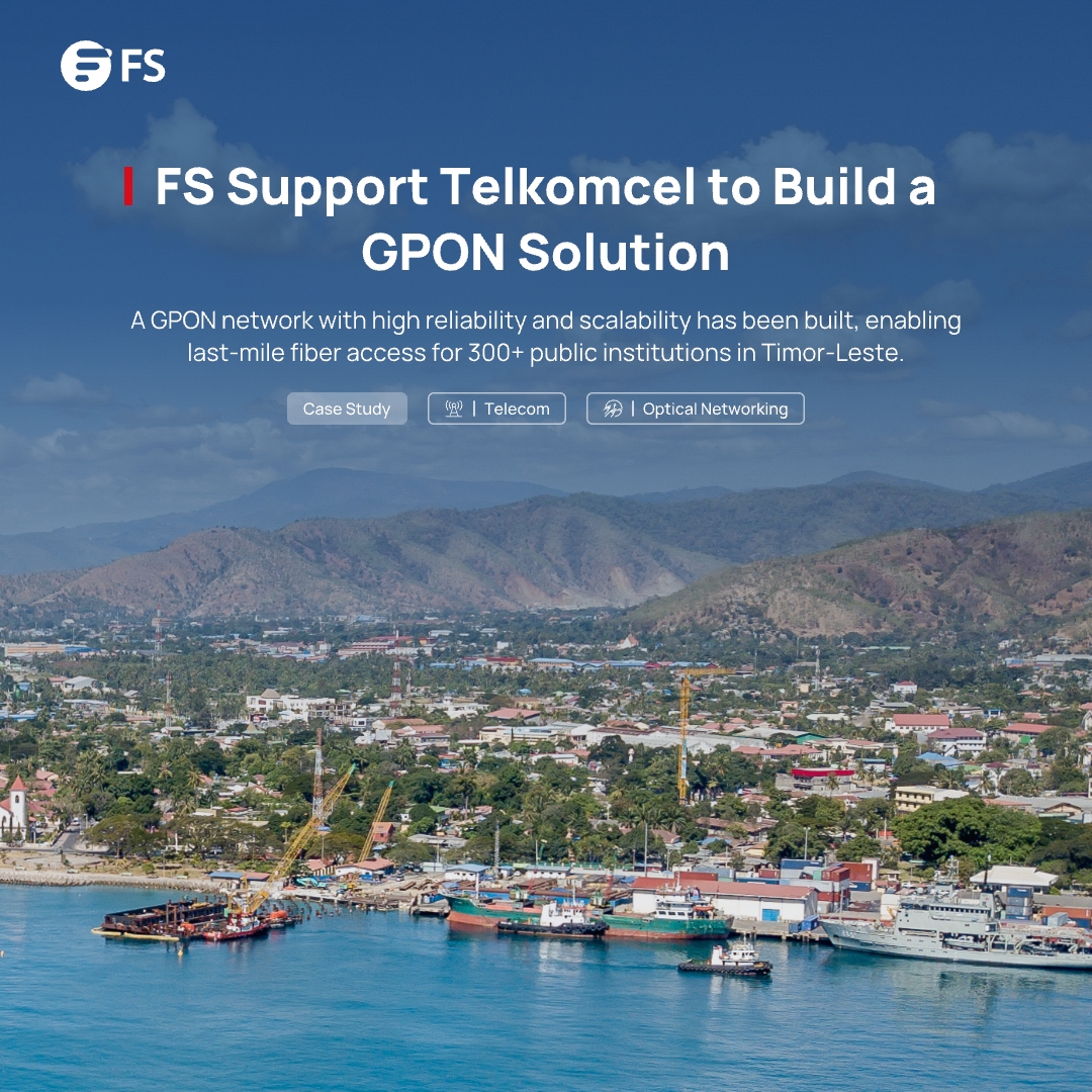 FS.com - FS support Telkomcel to deliver scalable GPON connectivity for ...