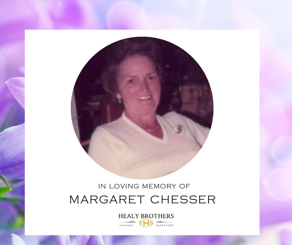 Healy - The Death has occurred of: Chesser (Rock) Margaret peacefully ...