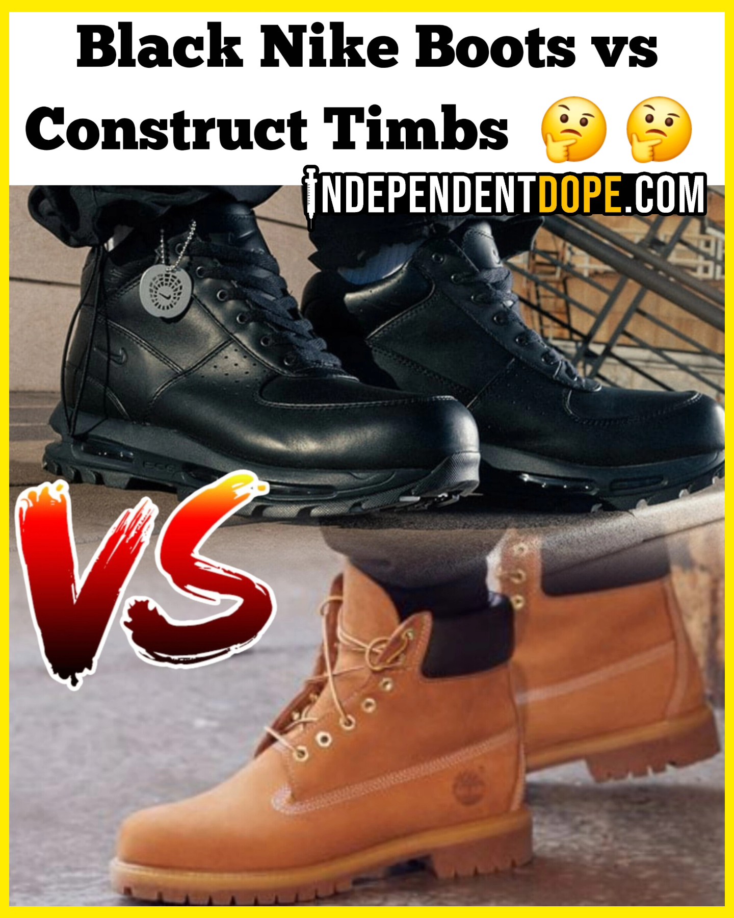 Nike Boots ☑️ vs Construction 🚧 timbs?... - Independent Dope | Facebook