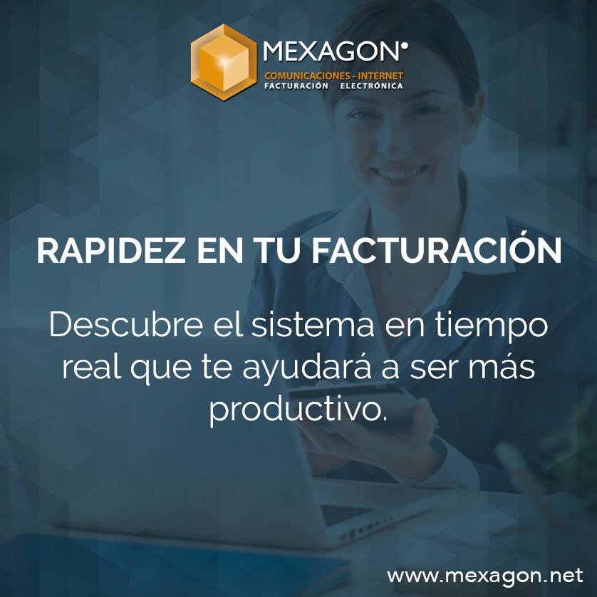 Mexagon, S.A. De C.V. - RAPIDEZ EN TU FACTURACIÓN Descubre el sistema ...
