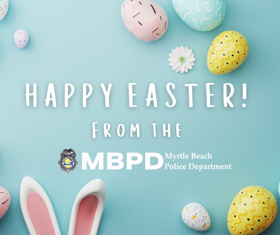 Happy Easter from all of... - Myrtle Beach Police Department | Facebook