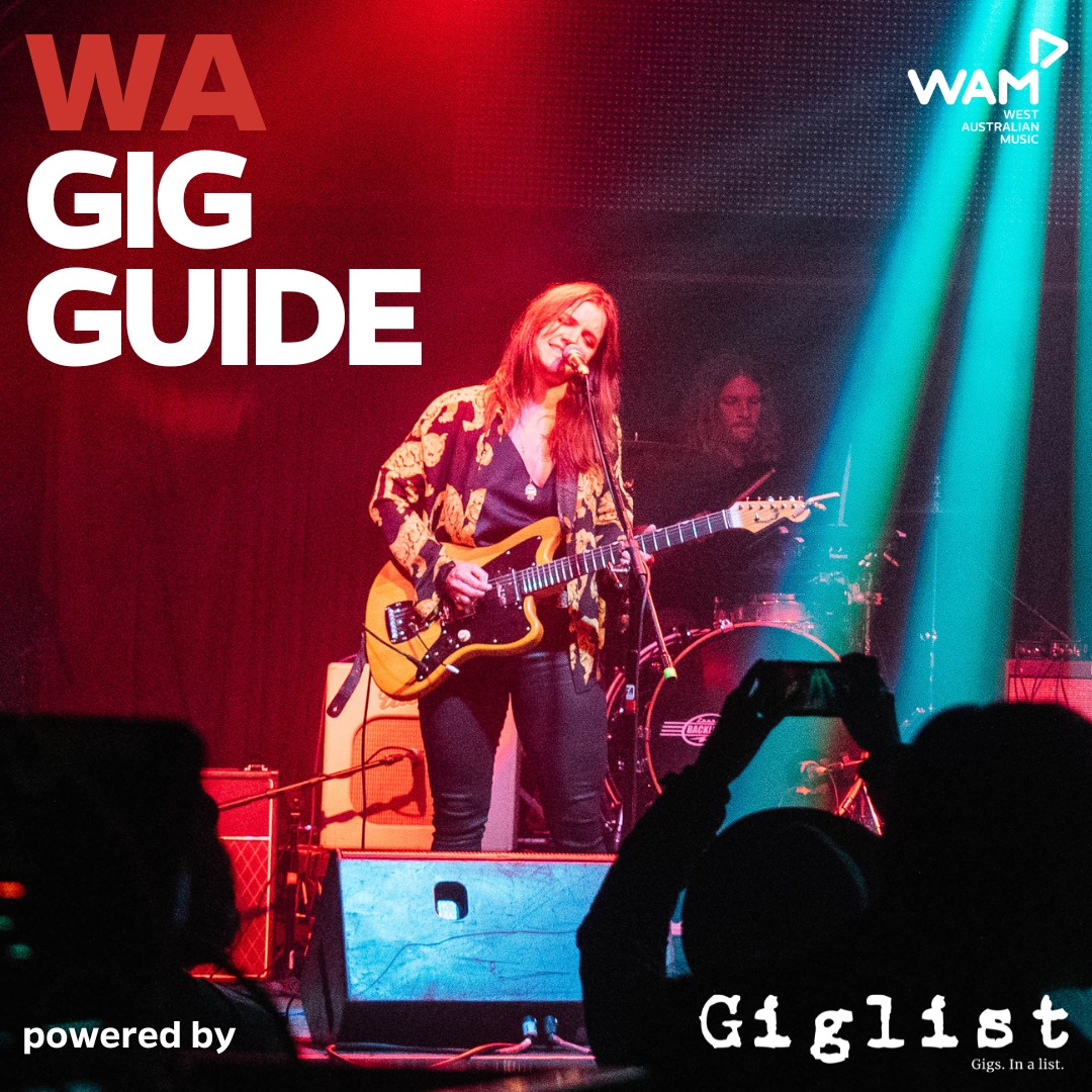 WAM - WA GIG GUIDE powered by Giglist! ⭐ Each week we'll... | Facebook