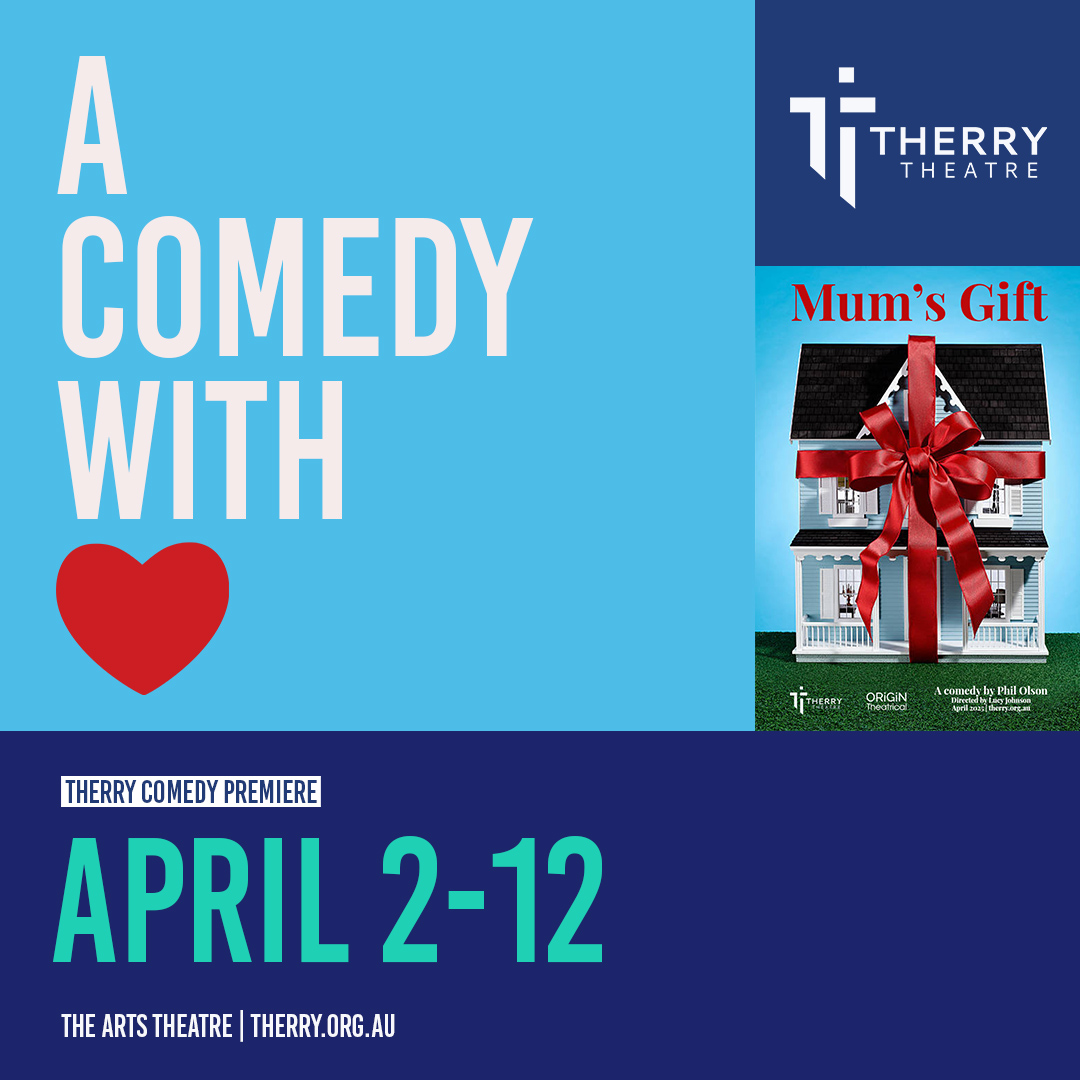 Therry Theatre - MUM'S GIFT is a multi-award-winning... | Facebook