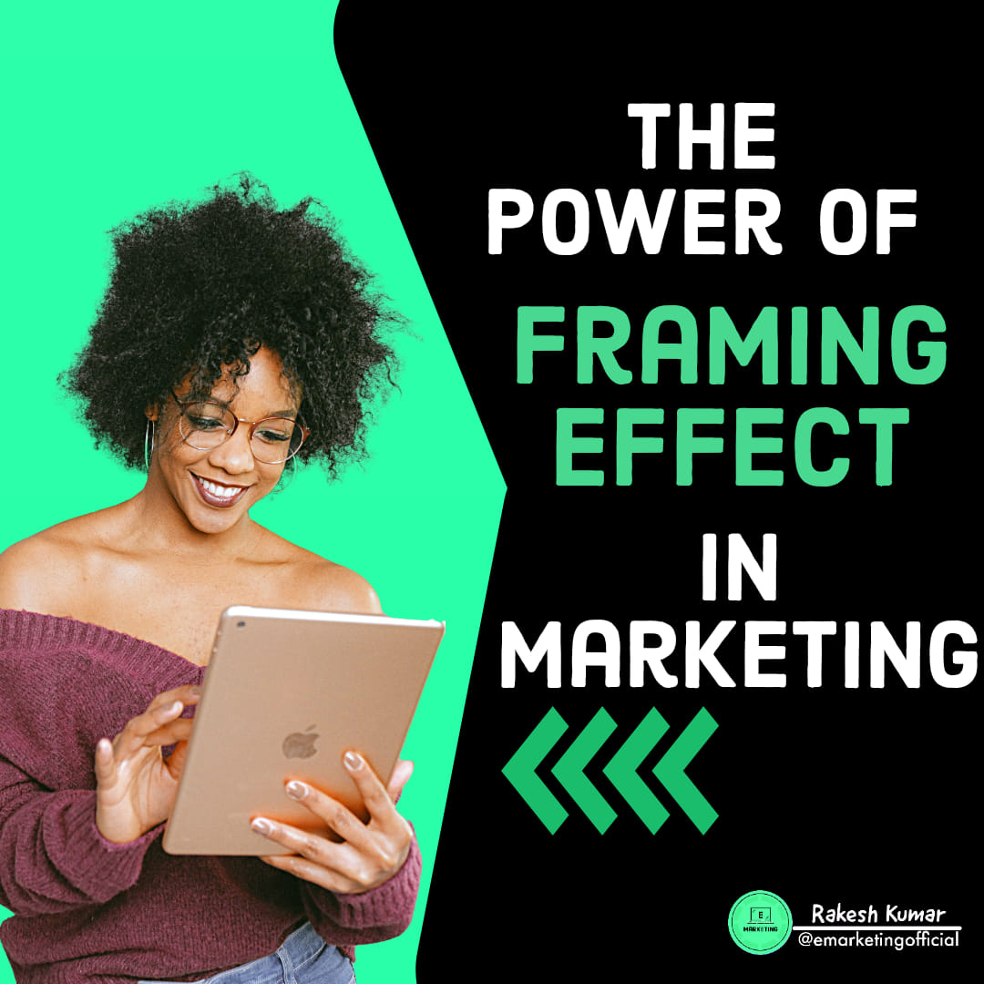 The Power of framing effect in... - emarketingoffficial