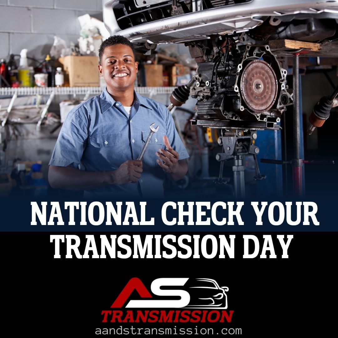 A&S - 🔧 It’s National Check Your Transmission Day! Your transmission is ...