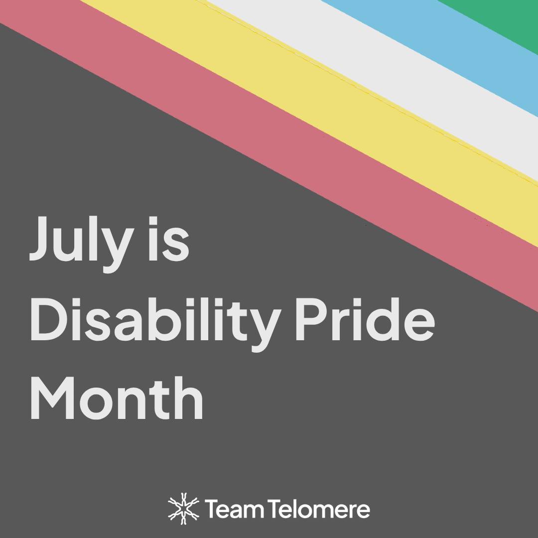 Team Telomere - 💙 July is Disability Pride Month - a time... | Facebook